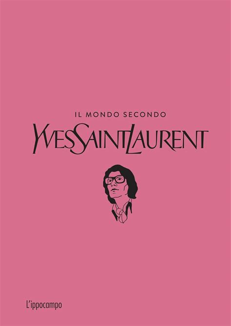 Il mondo secondo Yves Saint Laurent 